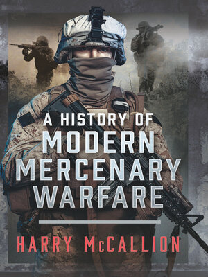 cover image of A History of Modern Mercenary Warfare
